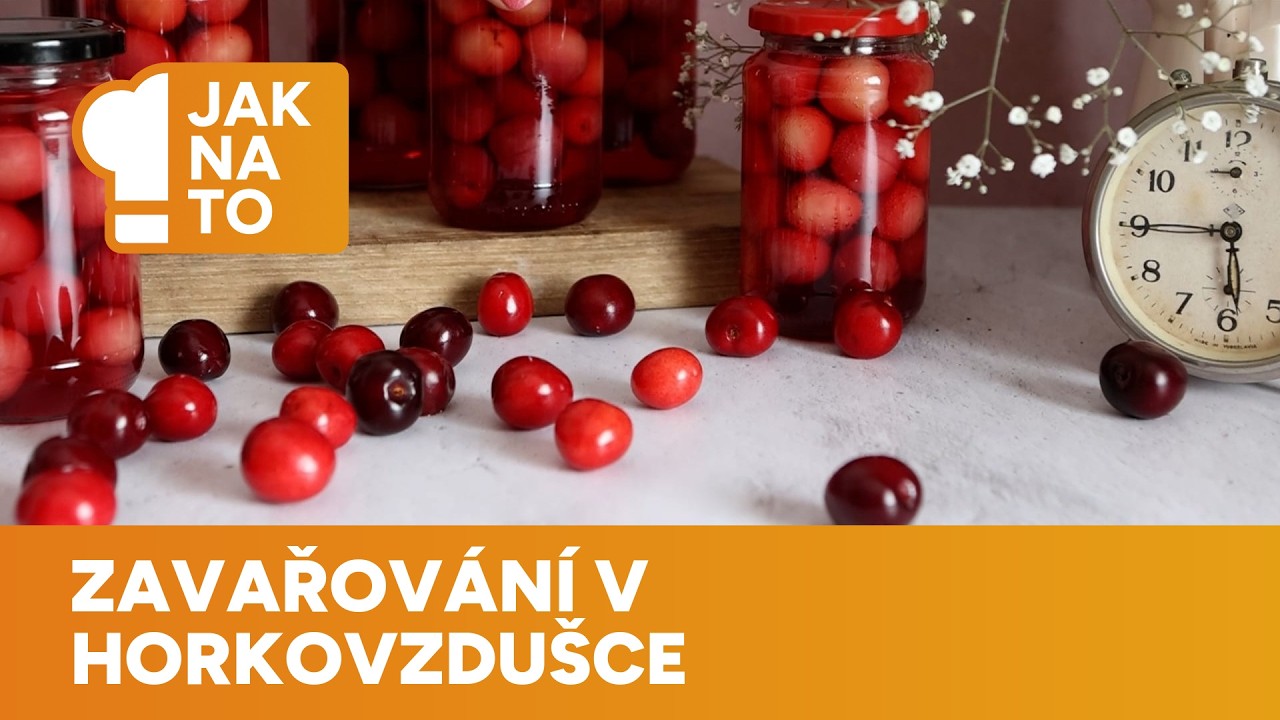 Zavařovat můžete i bez speciálního hrnce! Zvládne to horkovzdušná trouba.