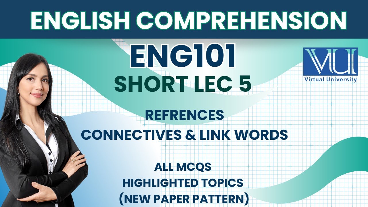 ENG101 Short Lecture 5_References_Connectives_Link Words_Highlighted_ENG101short Lec 5_Mid Term