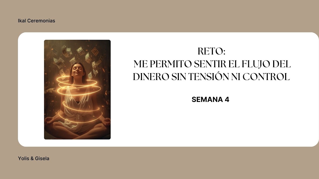 SEMANA 4: Sanando mi relacion con el dinero