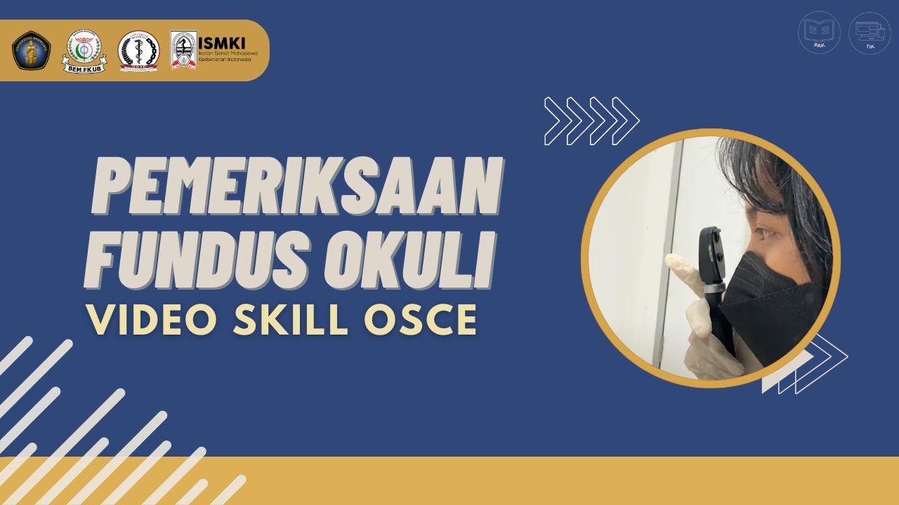 [VIDEO SKILL OSCE - PEMERIKSAAN FUNDUS OKULI]