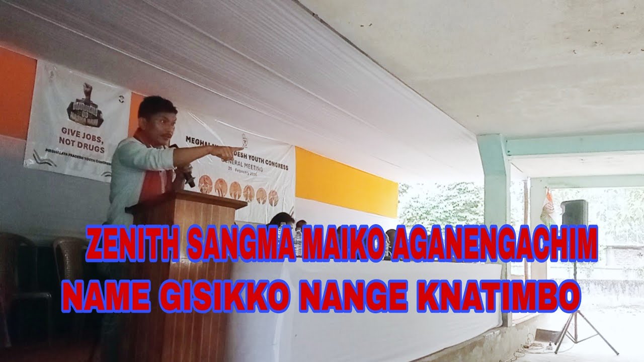 ZENITH SANGMA MAIKO AGANENGACHIM NAME GISIKKO NANGE KNATIMBO