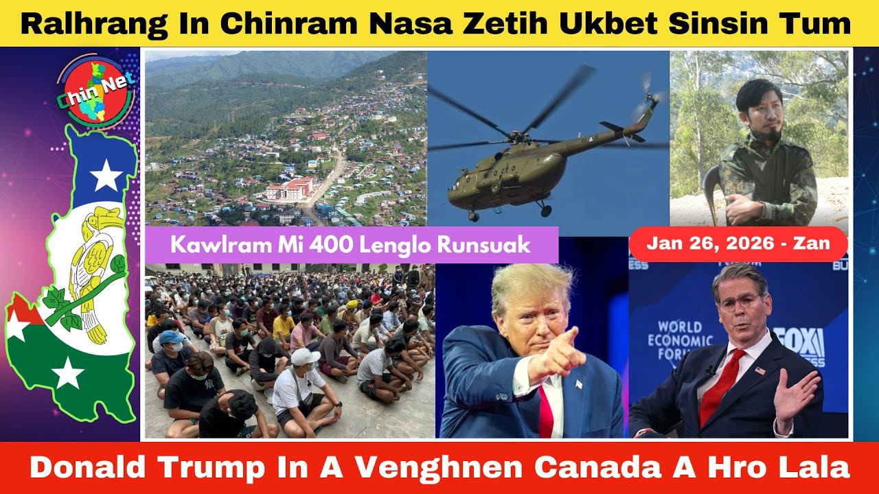 Jan 26 Zan: Ralhrang In Chinram Ukbet Sinsin An Tum. Donald Trump In A Venghnen Canada A Hro Lala