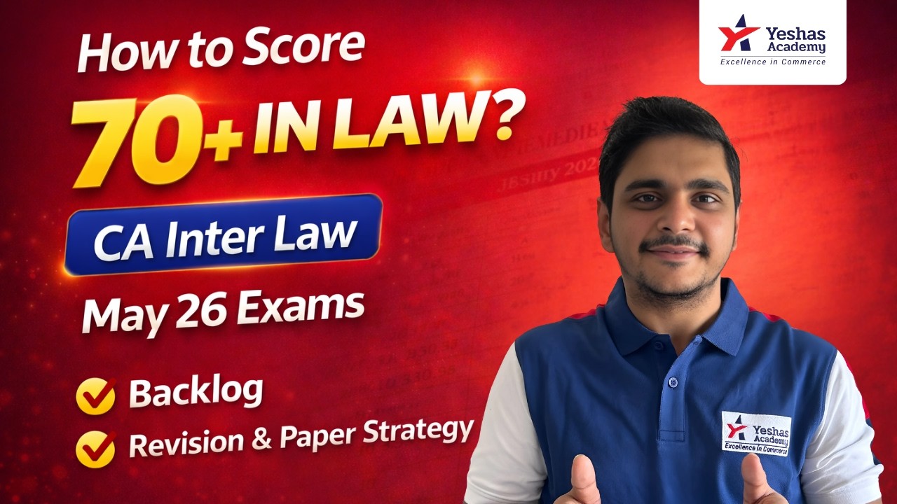 CA Inter Law May 26 – How to Score 70+? | Backlog, Revision & Paper Strategy Explained | Yeshas