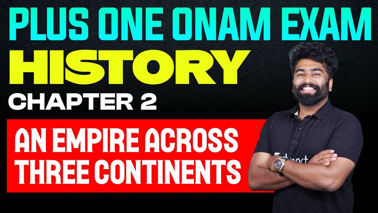 2. An Empire Across Three Continents | Onam Exam | Plusone History| Chapter 2 | Eduport Plus One