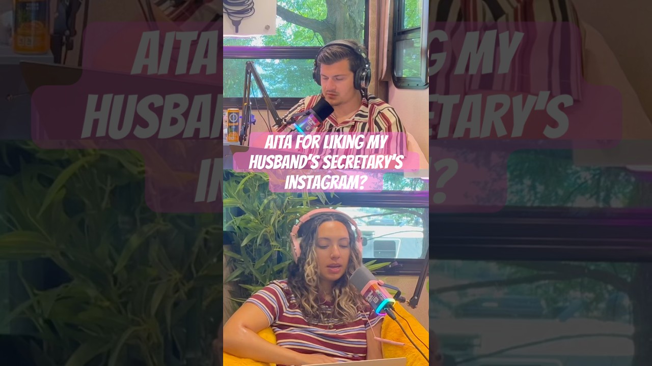 AITA for liking my husband&rsquo;s secretary&rsquo;s instagram? #reddit #redditaita #aita #podcast