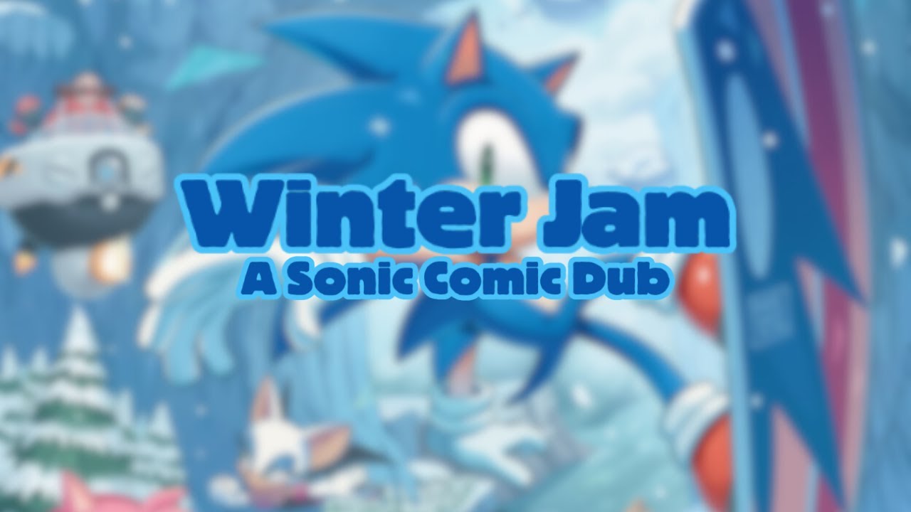 WINTER JAM: A Sonic Comic Dub [Sonic The Hedgehog, PG]