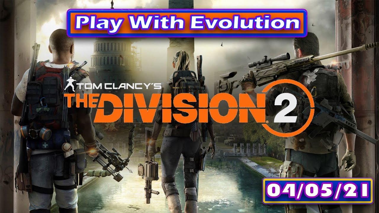 Playing with Evolution: The Division 2 Game Play: 1Evolutionarydawn