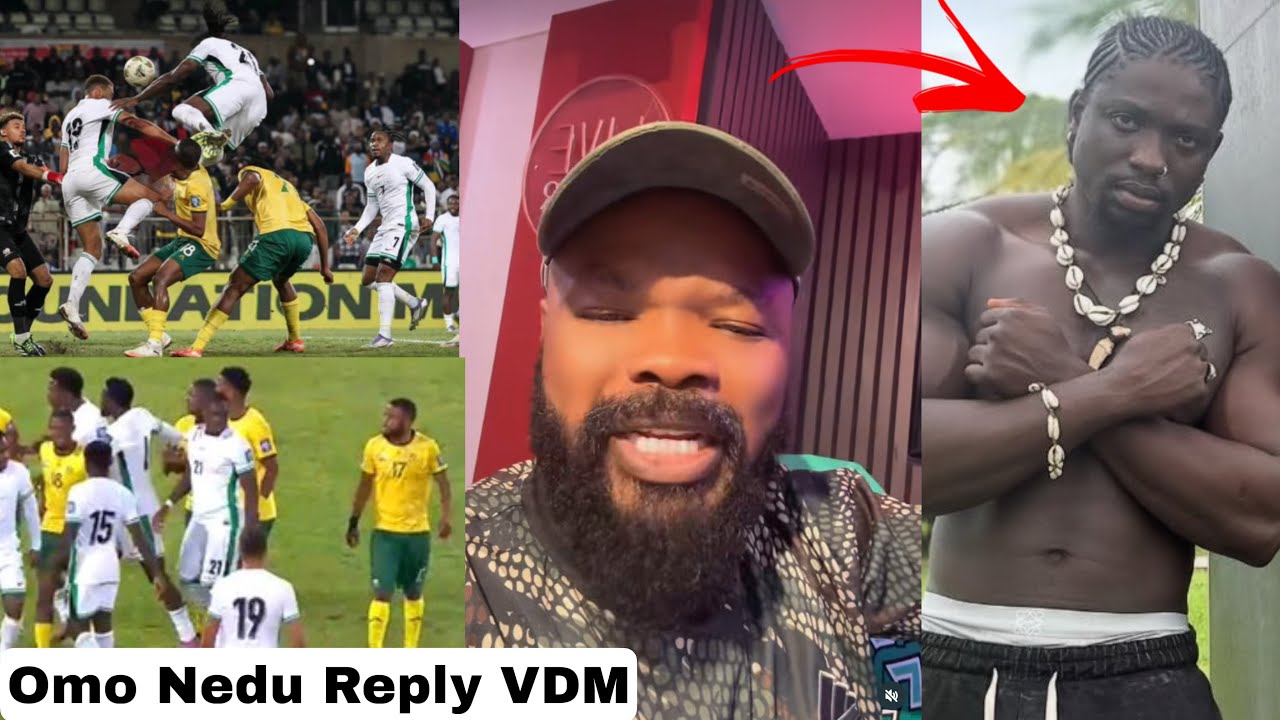 Nedu Reply Verydarkman After VDM expose him & Can Nigeria Qualify for World Cup after South Africa