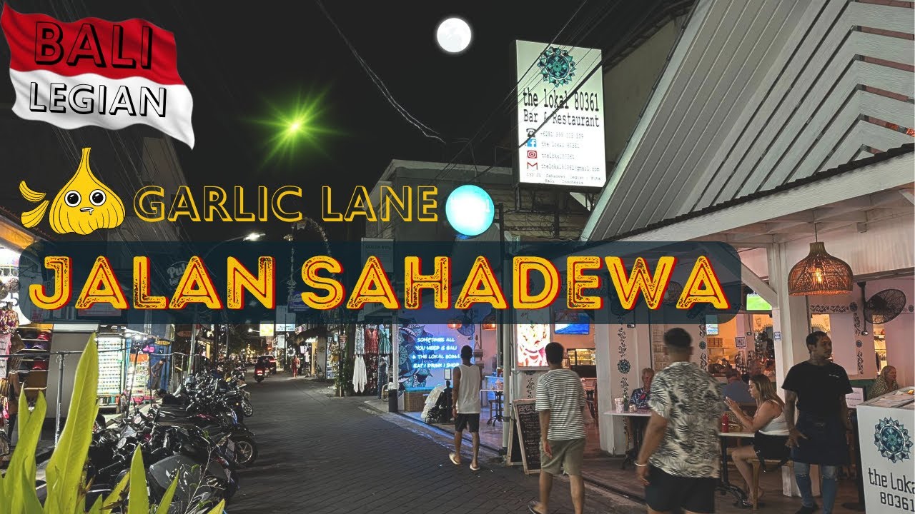 Bali Legian Night Street Walking Tour Jalan Sahadewa Garlic Lane 2024