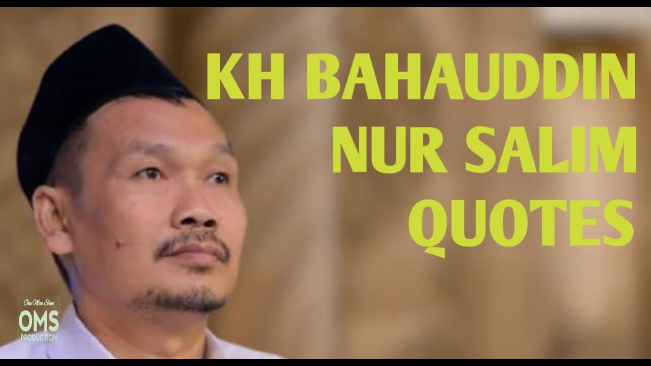 KH BAHAUDDIN NURSALIM INSPIRATIONAL QUOTES. (KATA-KATA BIJAK BAHAUDDIN NURSALIM).