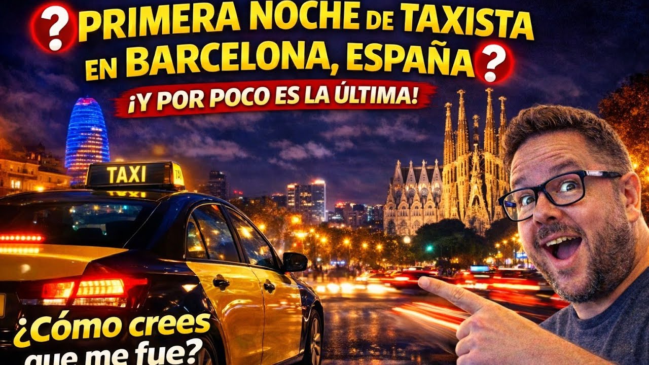🎉✨Mi Primera Noche de Taxista en Barcelona 🇪🇦✨🎉 Taxi Life