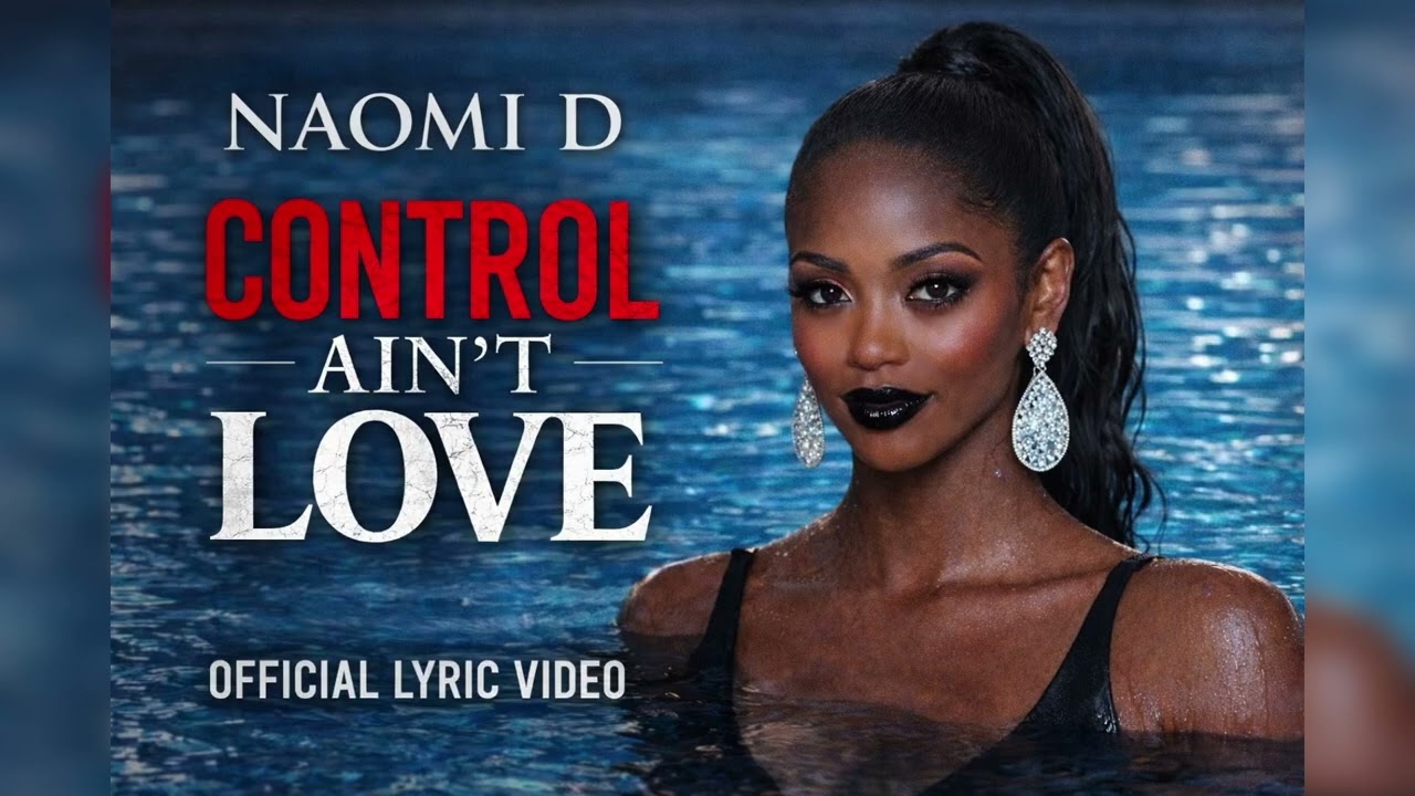 Control Ain’t Love - Naomi D 
