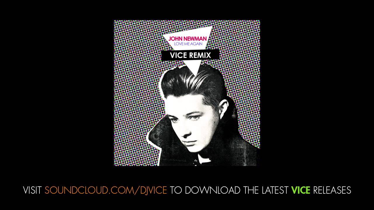 John Newman - Love Me Again (Vice Remix)