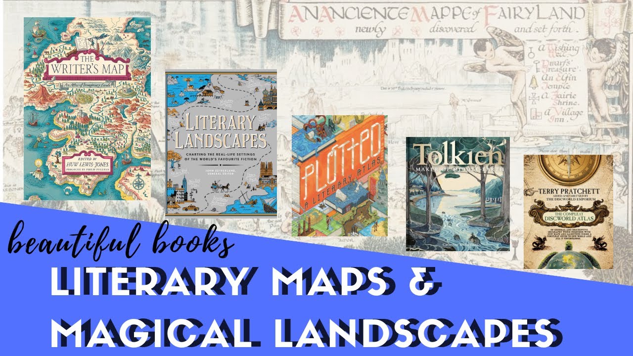 Literary Landscapes & Fantastical Maps | Beautiful Books
