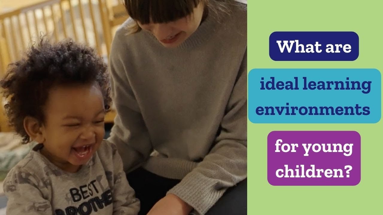 How Do Ideal Learning Environments Shape Children’s Development?