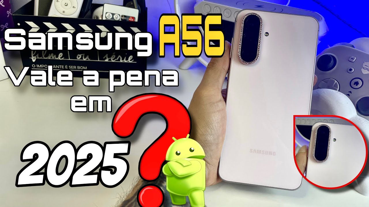 Samsung A56 vale a pena?
