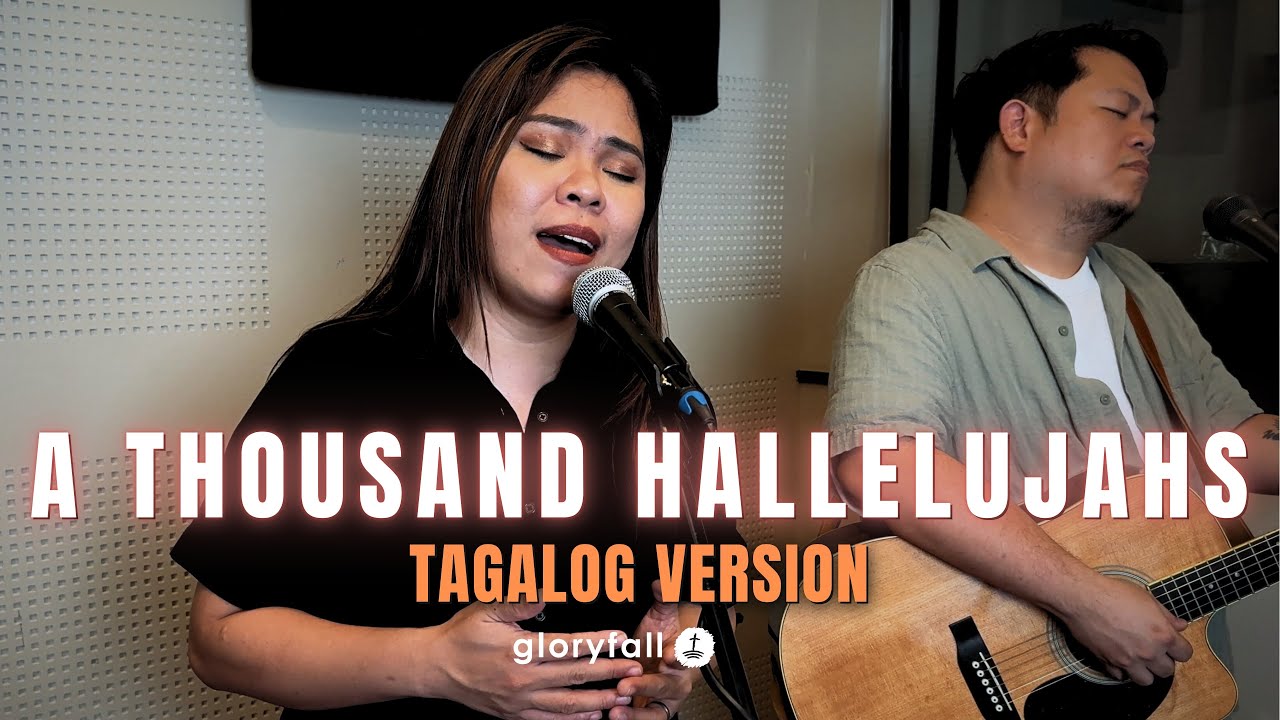 A Thousand Hallelujahs - Tagalog Version - Sa Sanlibong Aleluya - gloryfall