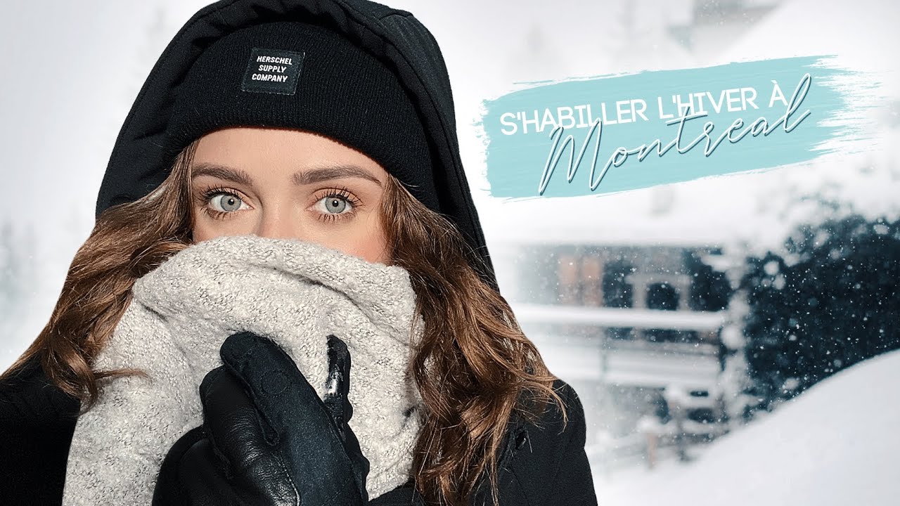 Comment s'habiller à MONTRÉAL en HIVER ?!! | CAMILLE D