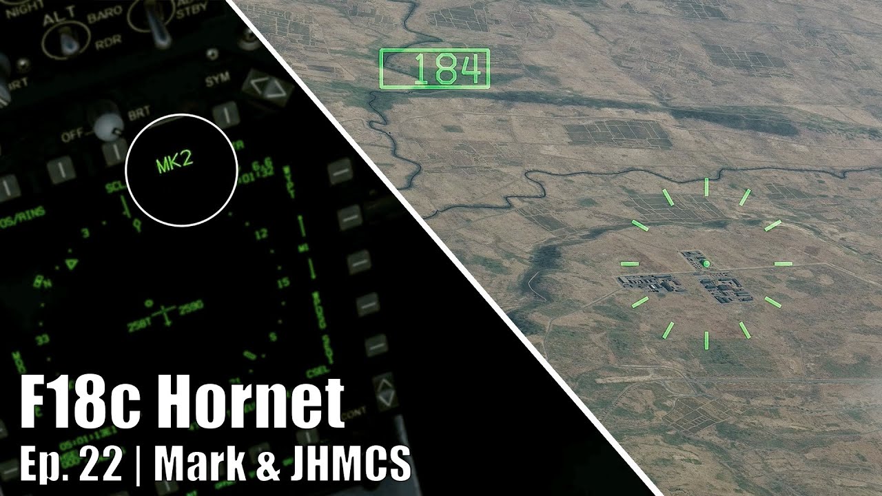 DCS WORLD - F18c Hornet | Episode #22 - Mark & JHMCS ||