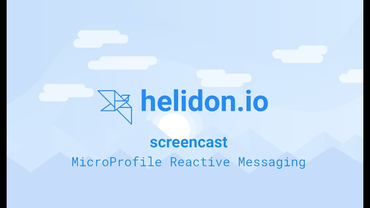Helidon Screencast - MicroProfile Reactive Messaging