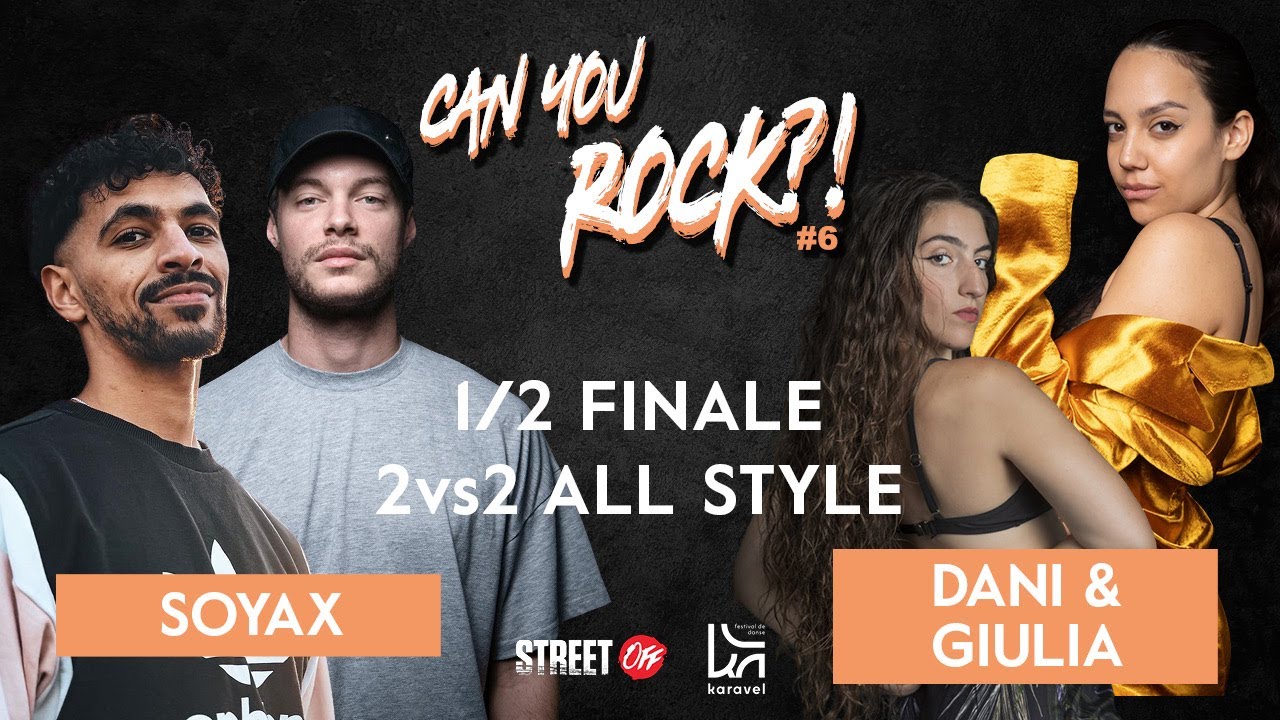 CAN YOU ROCK ?! #6 - SEMI FINAL ALL STYLE 2VS2 - SOYAX vs DANI & GUILIA