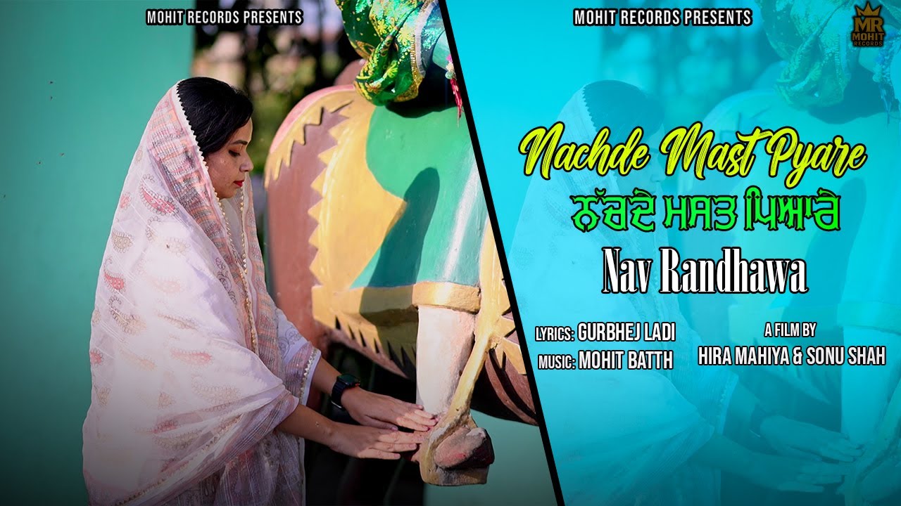 Nachde Mast Pyare (Official Video) Nav Randhawa | Latest Devotional Songs 2025 | Mohit Records