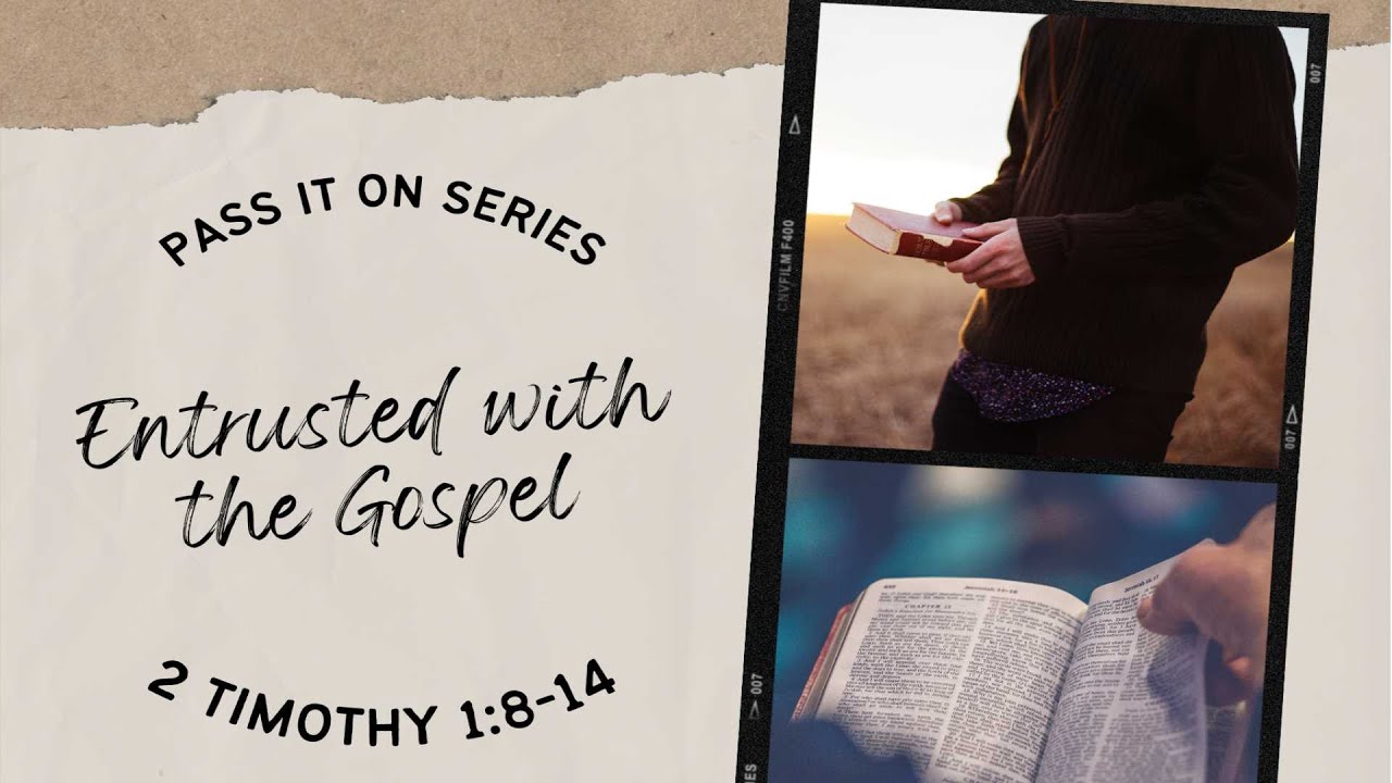 ENTRUSTED WITH THE GOSPEL | 2 Timothy 1:8-14 | Raul Durante Jr.