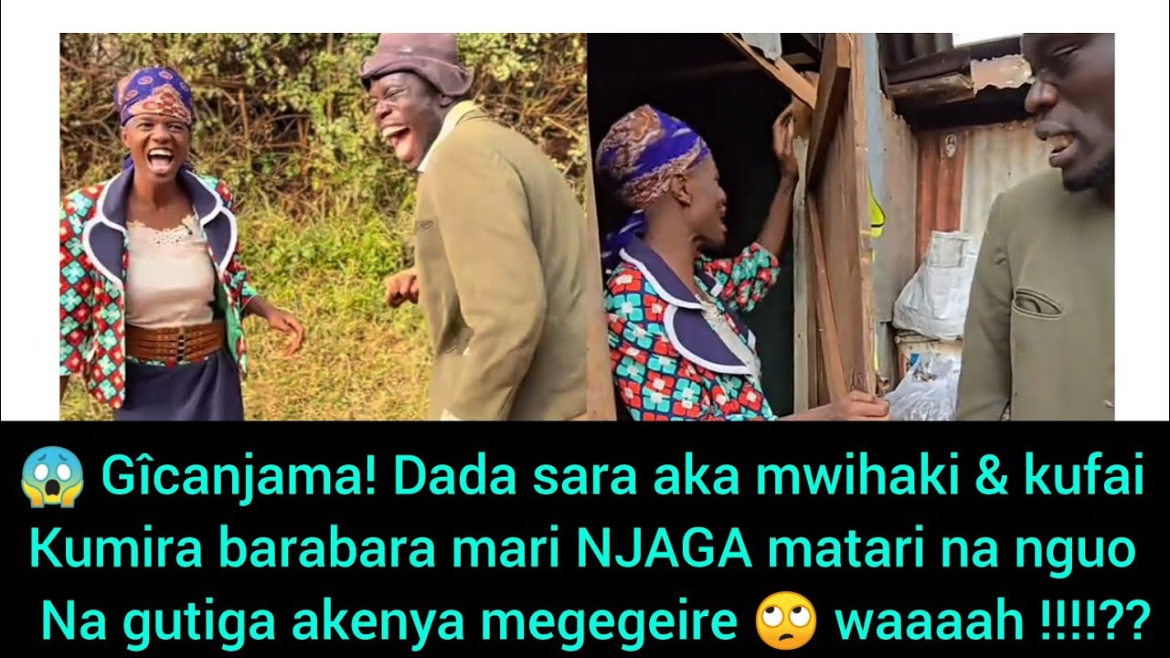 😱 Gîcanjama! Dada sara aka mwihaki & kufai kuumira bara mari NJAGA 🥺 na gutîga akenya magegete