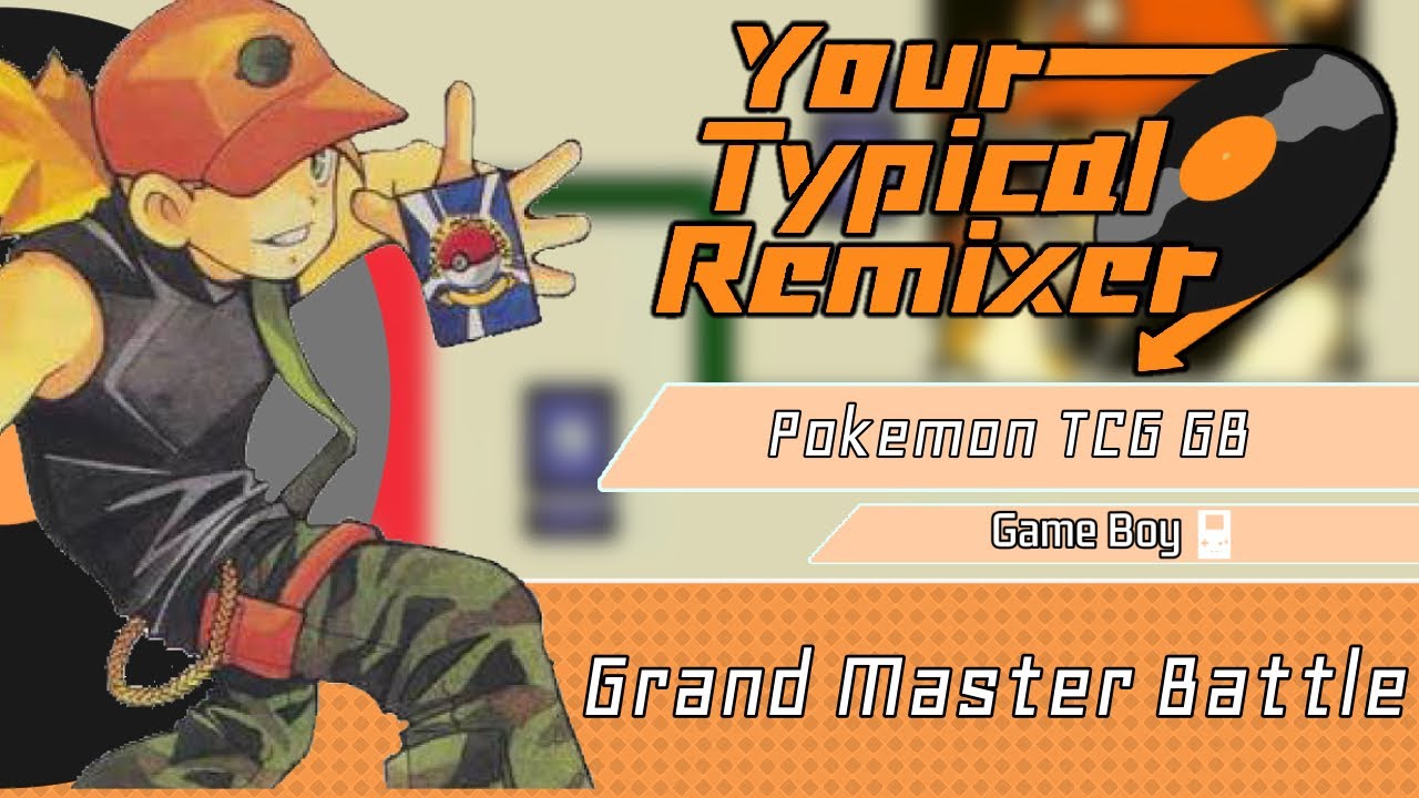 Grand Master Battle | Pokemon Trading Card Game GB | YourTypicalRemixer 