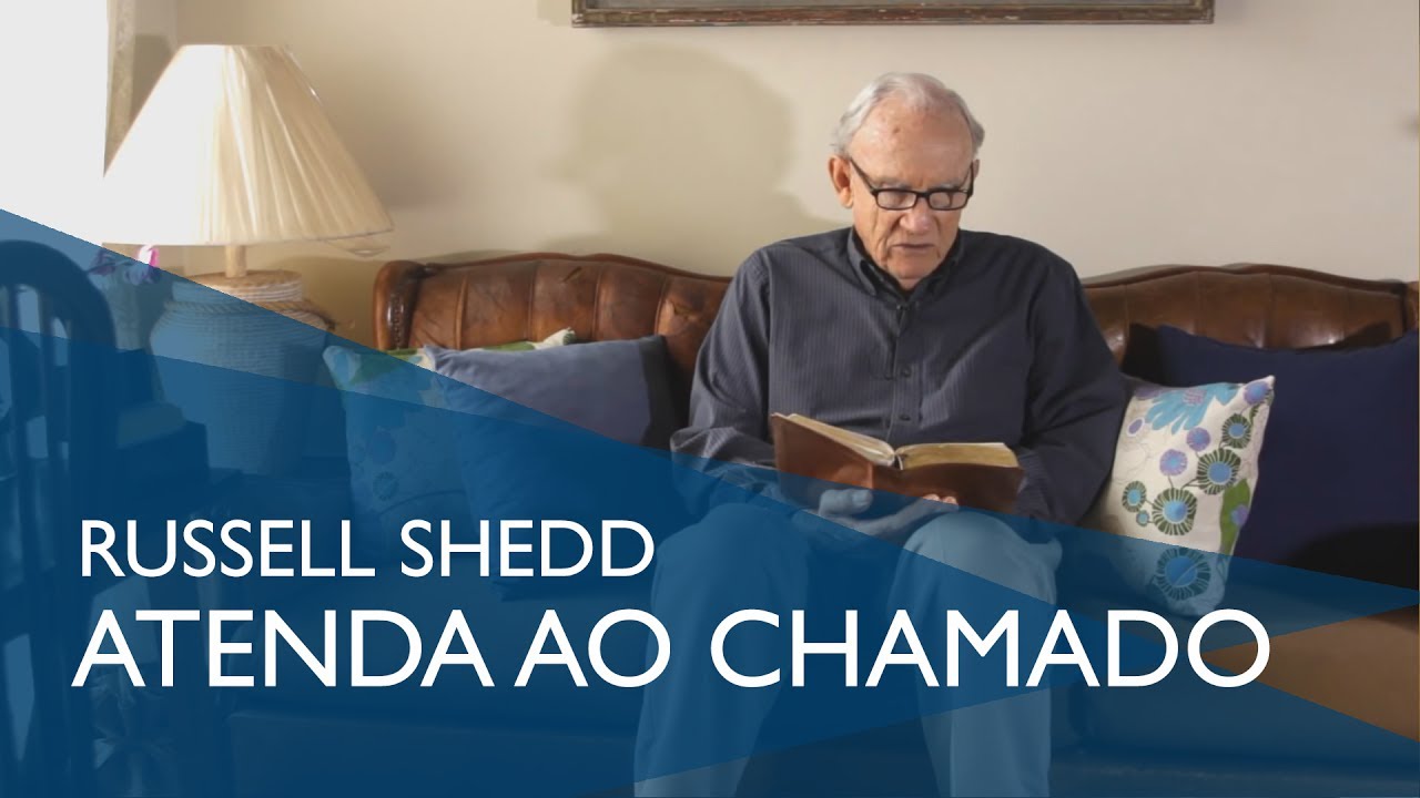 Atenda ao Chamado | Dr. Russell Shedd