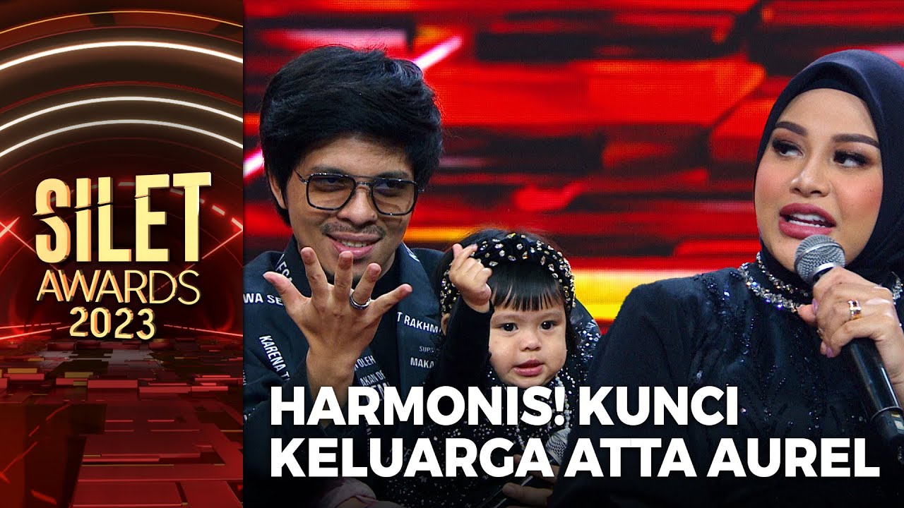 ATTA AUREL!! Bagikan Kunci Jadi Keluarga Harmonis | SILET AWARDS 2023