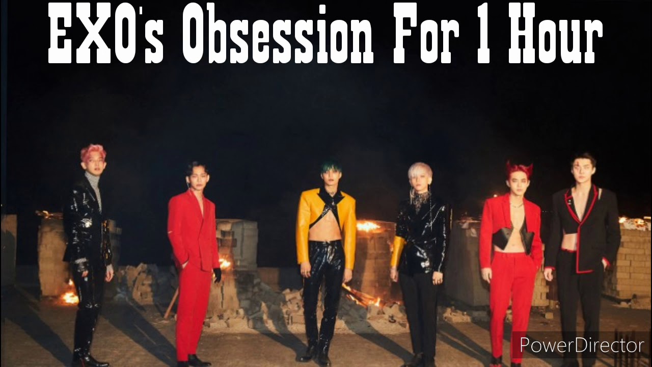 EXO's Obsession For 1 Hour