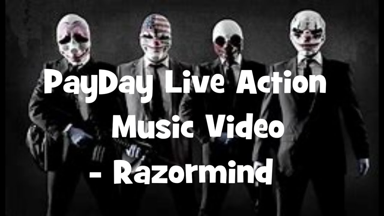 Payday Live Action Music Video - Razormind ( Fan Made )