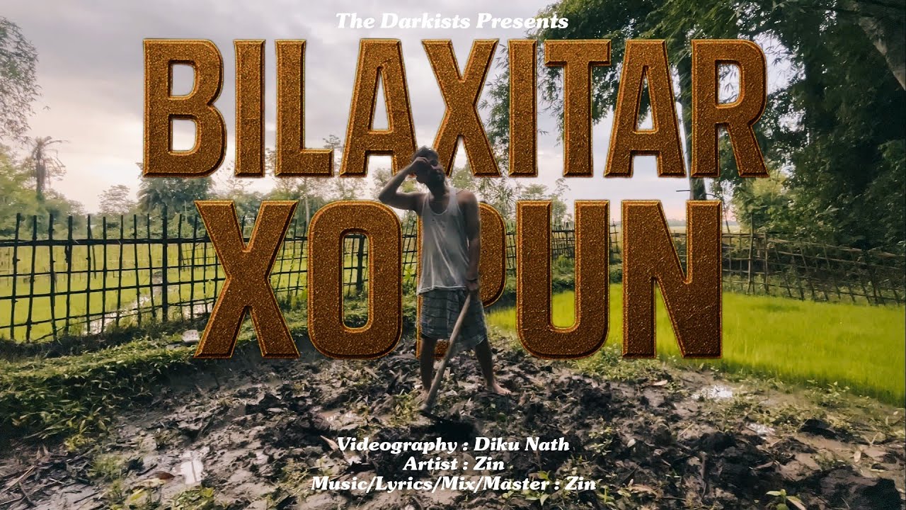 Bilaxitar Xopun || Assamese Rap Song || 2025 || Zin