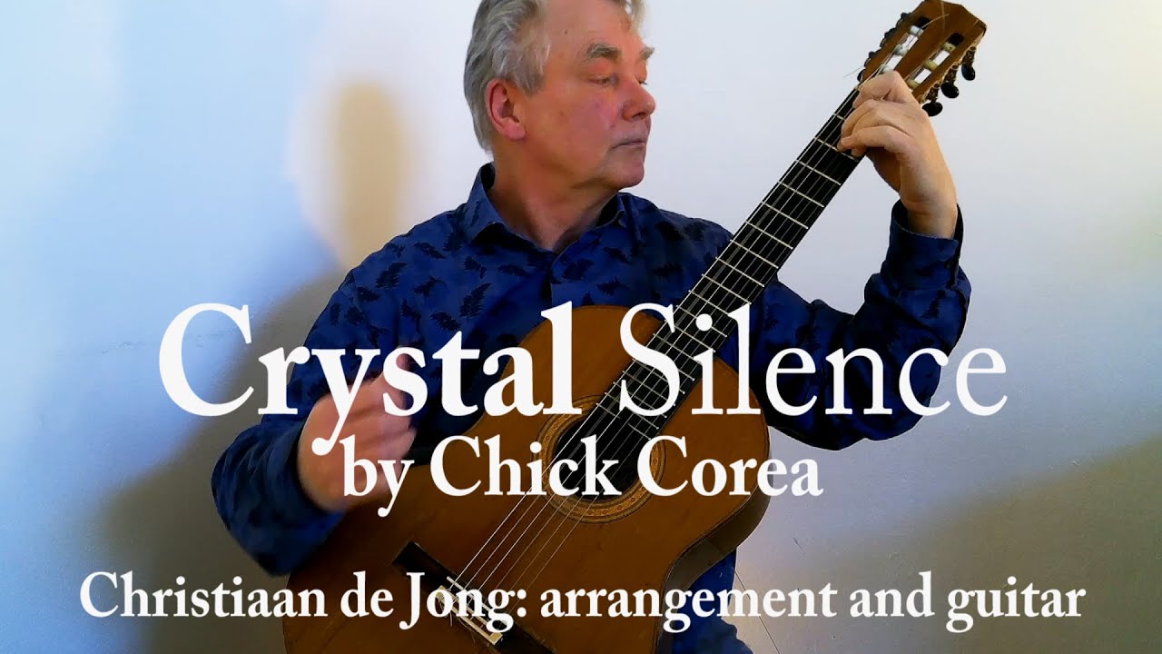 Chick Corea: Crystal Silence (fingerstyle jazz, Christiaan de Jong)