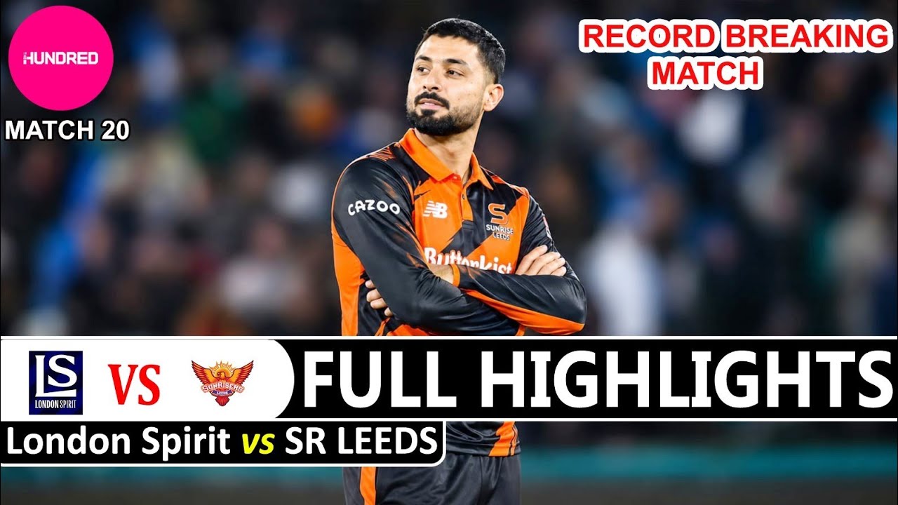 Full Highlights | Sunrise Leeds VS London Spirit | Match 20| The Hundred 2026 | SR VS LS