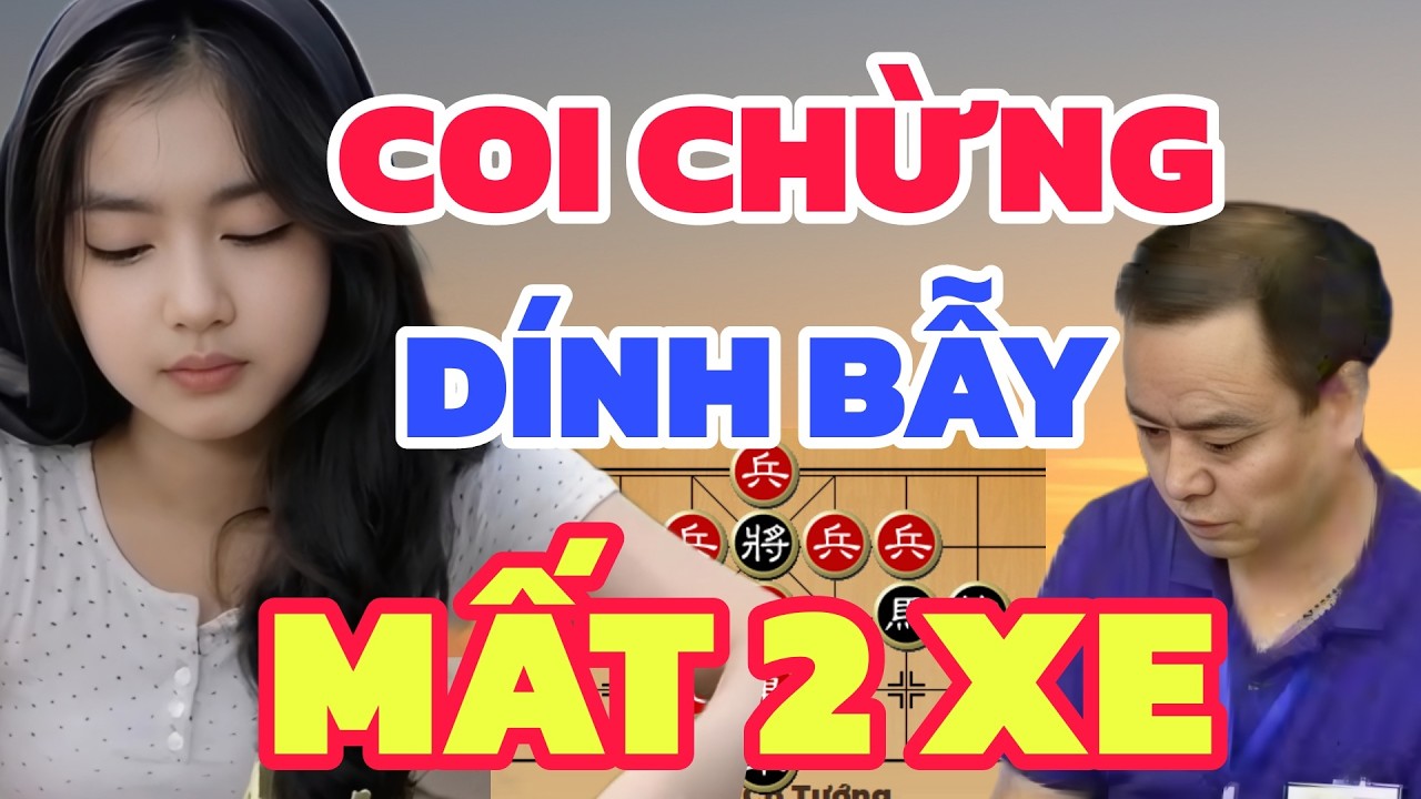 Cờ tướng - Ba lần phế xe gài bẫy bắt quân quá cao tay