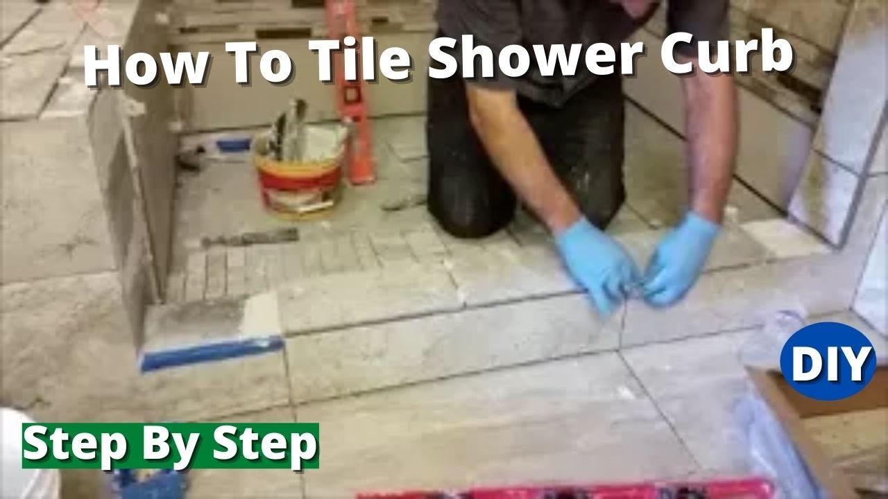 How To Tile Shower Curb -  Step By Step -  DIY