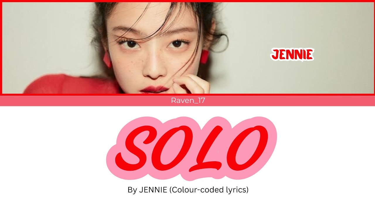 Solo JENNIE lyrics (Colour-coded lyrics) Han/Rom/Eng lyrics 
