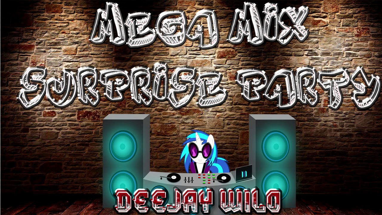 MEGA MIX SURPRISE PARTY_ DeEjay Wilo_# Pression Da Tete
