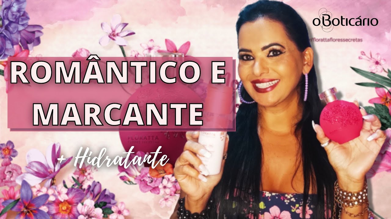 FLORATTA FLORES SECRETAS DO O BOTICÁRIO | PERFUME E HIDRATANTE | RESENHA COMPLETA