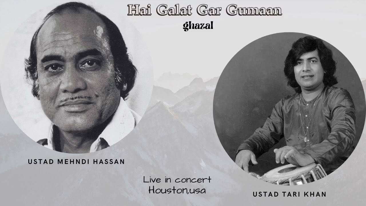 Hai Galat Gar Gumaan Ustad Mehndi Hassan Ustad Tari khan