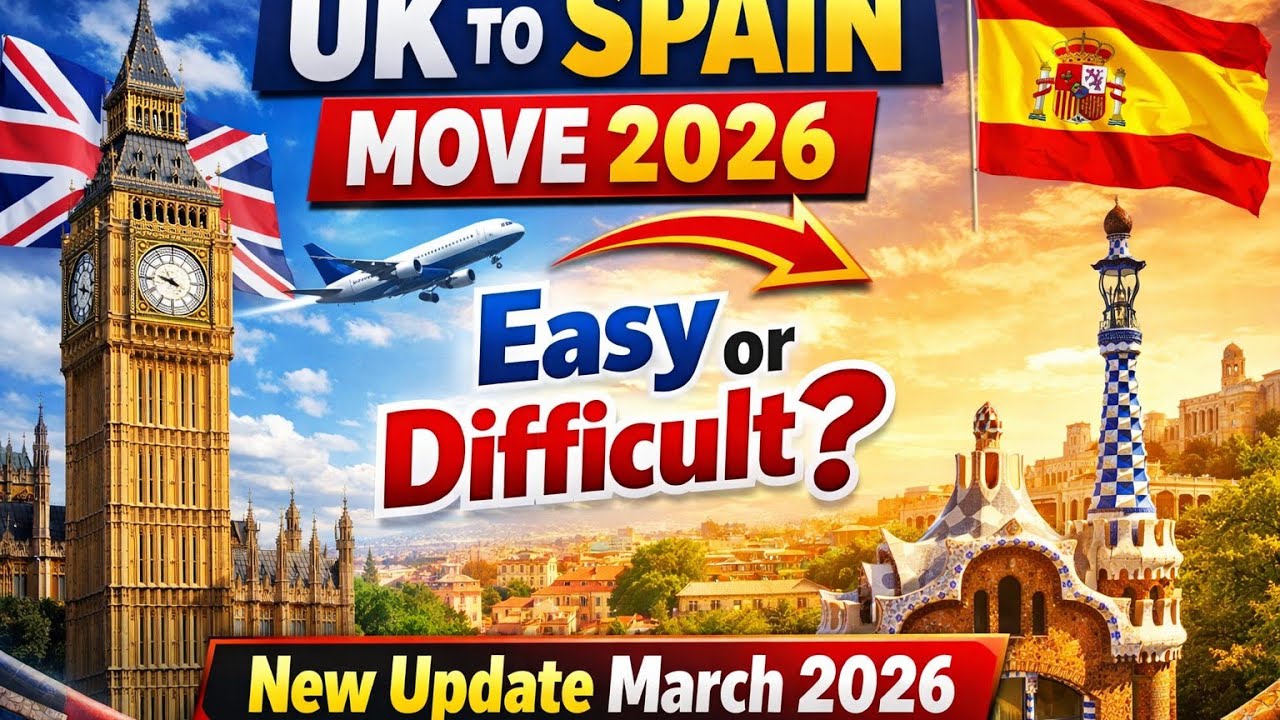 Breaking News! UK to Spain Move 2026 | New Rules March 2026