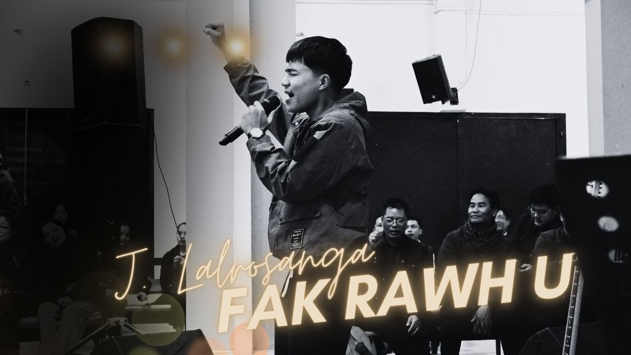 Fak Rawh u | J. LALROSANGA (Rsa)