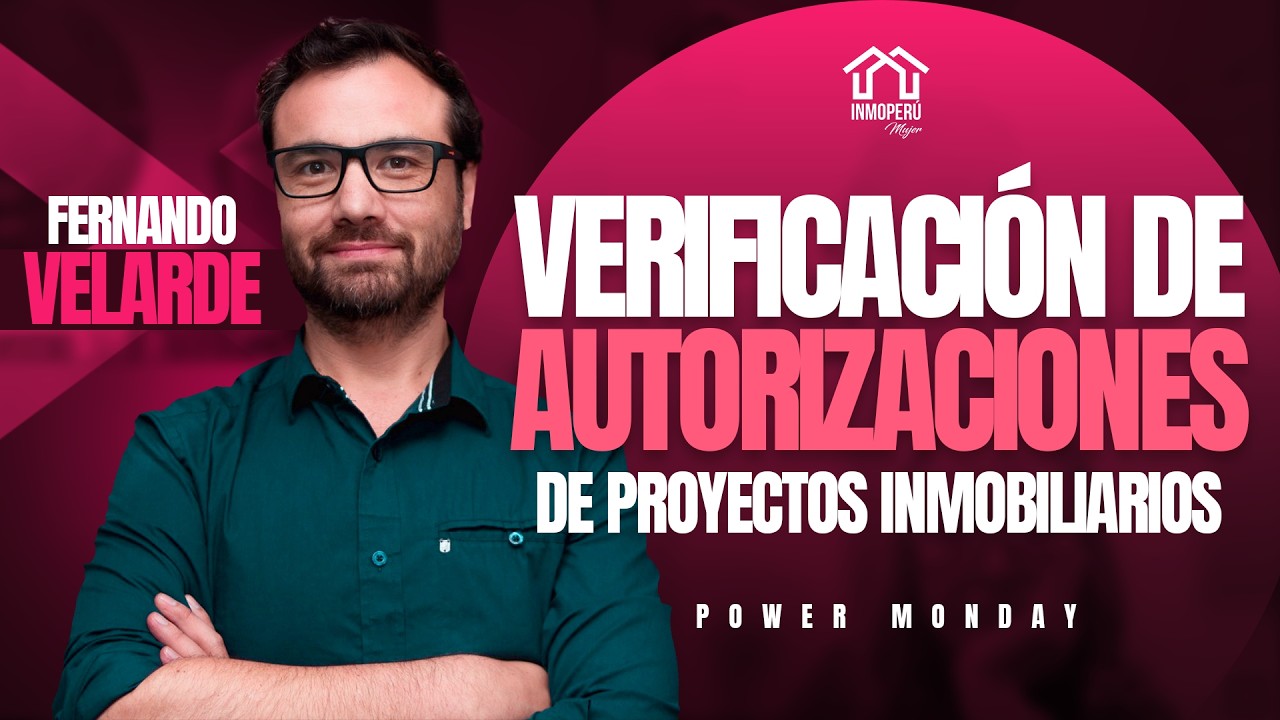 POWER MONDAY | Verificación de Autorizaciones en Proyectos Inmobiliarios