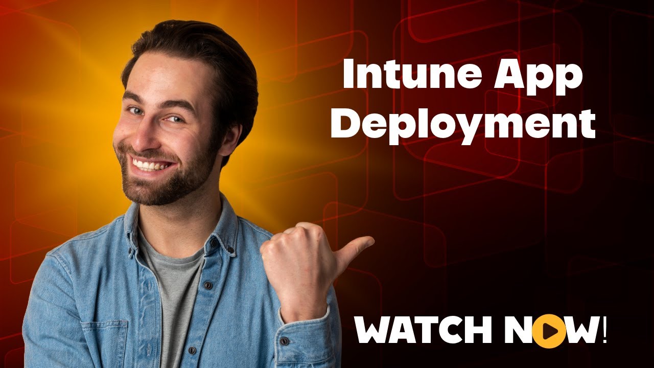 Intune Application Deployment