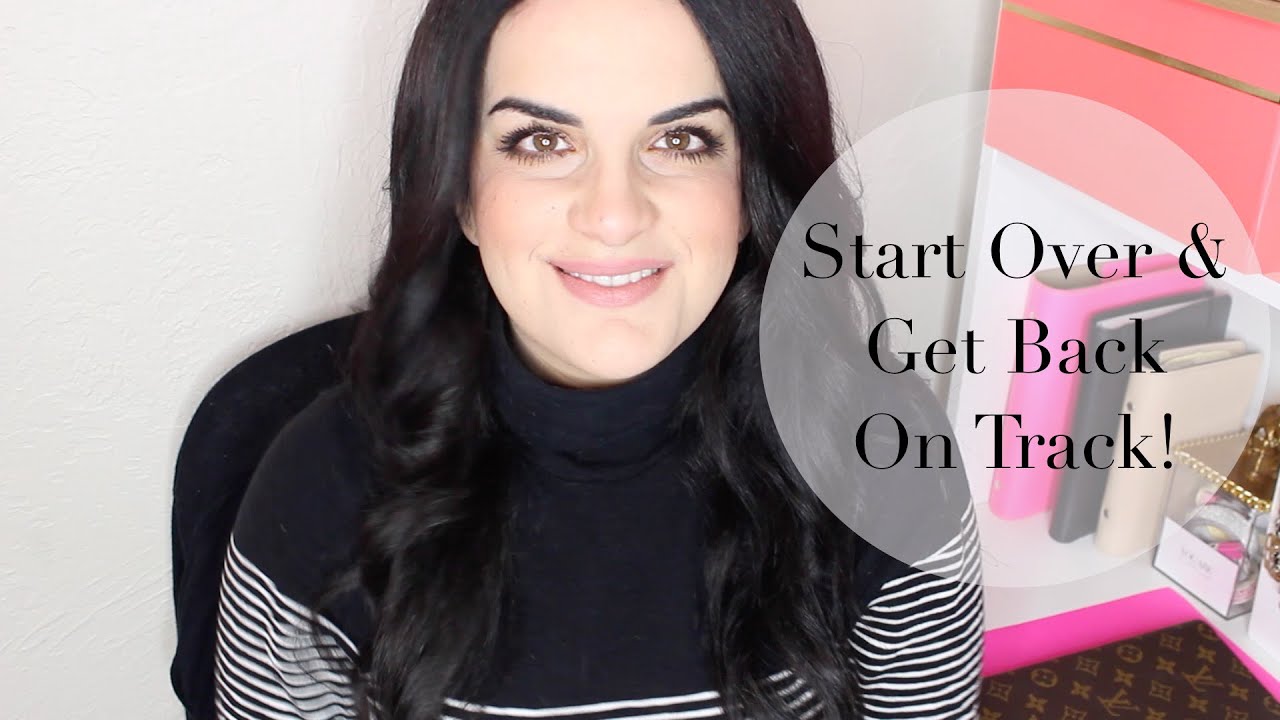 How To Start Over, Set Goals + Get Back on Track! January Reset