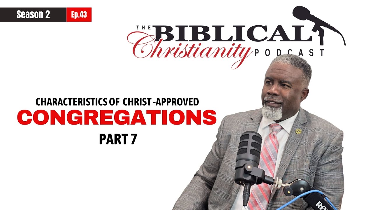 Characteristics of  Christ -Approved Congregations Part 7