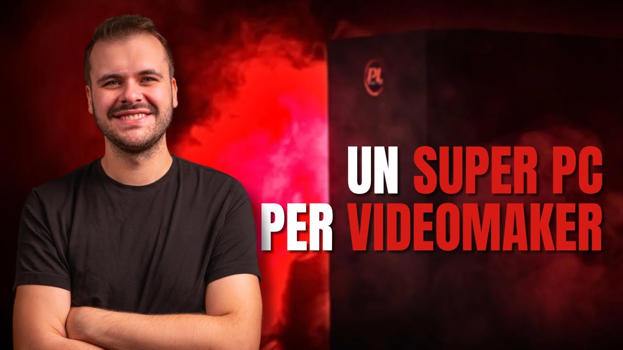 UN SUPER PC PER VIDEOMAKER