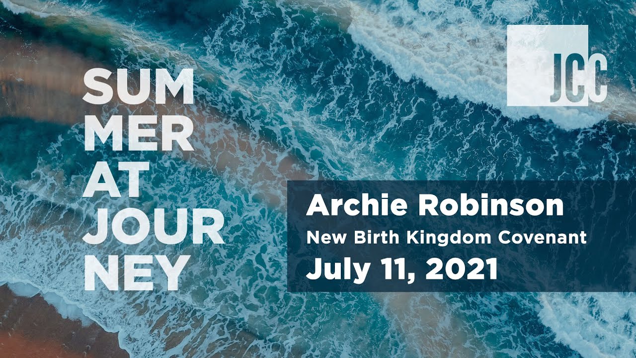 JCC feat. New Birth Kingdom Covenant Fellowship || July 11, 2021
